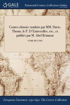 portada Contes chinois: traduits par MM. Davis, Thoms, le P. D'Entrecolles, etc., et publiés par M. Abel Rémusat; TOME SECOND (in French)