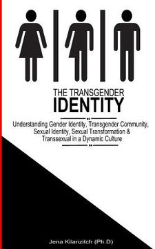 portada The Transgender Identity: Understanding Gender Identity, Transgender Community, Sexual Identity, Sexual Transformation and Transsexual in a dyna (en Inglés)