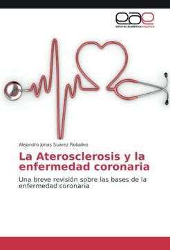 portada La Aterosclerosis y la enfermedad coronaria: Una breve revisión sobre las bases de la enfermedad coronaria (Spanish Edition)