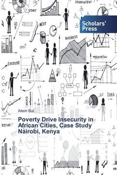 portada Poverty Drive Insecurity in African Cities, Case Study Nairobi, Kenya (en Inglés)