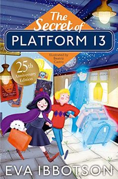 portada The Secret of Platform 13: 25Th Anniversary Illustrated Edition (en Inglés)