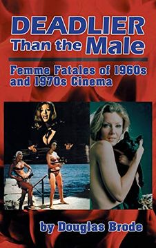 portada Deadlier Than the Male: Femme Fatales in 1960S and 1970S Cinema (Hardback) (en Inglés)