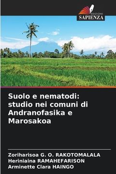 portada Suolo e nematodi: studio nei comuni di Andranofasika e Marosakoa (en Italiano)