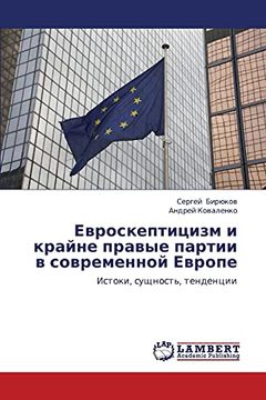 Evroskeptitsizm i Krayne Pravye Partii v Sovremennoy Evrope: Istoki, Sushchnost', Tendentsii (en Ruso)