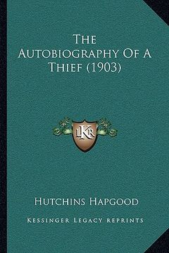portada the autobiography of a thief (1903) the autobiography of a thief (1903) (en Inglés)