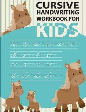 portada Cursive handwriting workbook for kids: workbook cursive, k workbook age 5, cursive handwriting workbook for teens, workbooks for preschoolers (en Inglés)