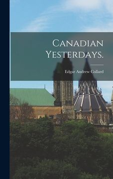 portada Canadian Yesterdays. (en Inglés)