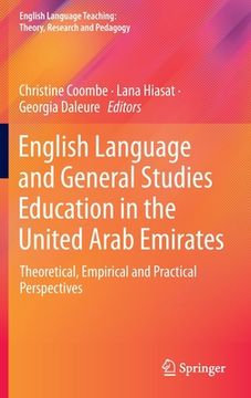 portada English Language and General Studies Education in the United Arab Emirates: Theoretical, Empirical and Practical Perspectives (en Inglés)
