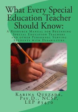 portada What Every Special Education Teacher Should Know: A Resource Manual for Beginning Special Education Teachers and Other Personnel Serving Students with (in English)