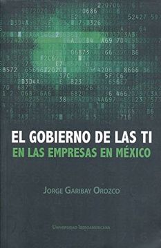 GOBIERNO DE LAS TI EN LAS EMPRESAS EN MEXICO, EL