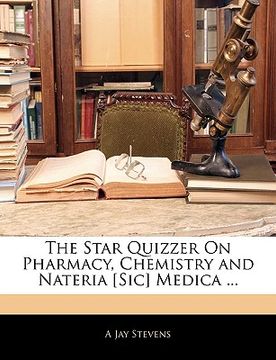 portada the star quizzer on pharmacy, chemistry and nateria [sic] medica ...