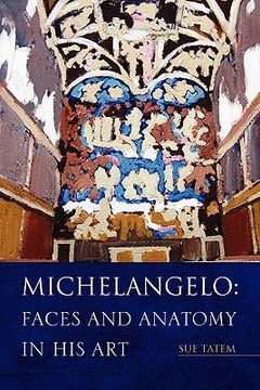 portada michelangelo: faces and anatomy in his art (en Inglés)