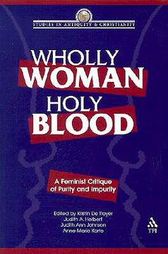 portada wholly woman, holy blood: a feminist critique of purity and impurity (in English)