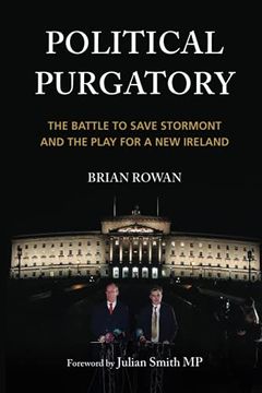 portada Political Purgatory: The Battle to Save Stormont and the Play for a New Ireland (in English)