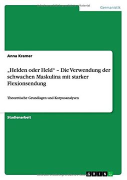 portada „Helden oder Held" - Die Verwendung der schwachen Maskulina mit starker Flexionsendung (German Edition)