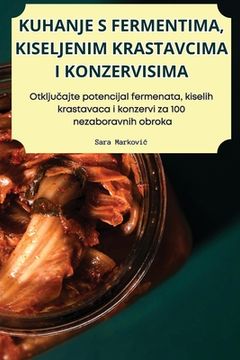 portada Kuhanje S Fermentima, Kiseljenim Krastavcima I Konzervisima (en Croacia)