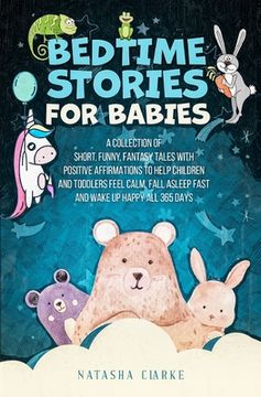 portada Bedtime Stories for Babies: A collection of short, funny, fantasy tales with positive affirmations to help children and toddlers feel calm, fall a