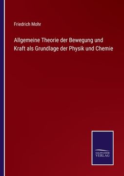 portada Allgemeine Theorie der Bewegung und Kraft als Grundlage der Physik und Chemie (en Alemán)