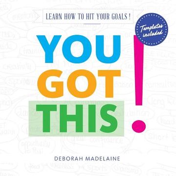 portada You Got This!: Learn how to hit your goals! (en Inglés)
