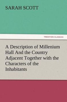 portada a description of millenium hall and the country adjacent together with the characters of the inhabitants and such historical anecdotes and reflectio (in English)