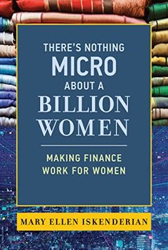 portada There'S Nothing Micro About a Billion Women: Making Finance Work for Women 