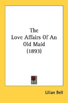 portada the love affairs of an old maid (1893) (in English)
