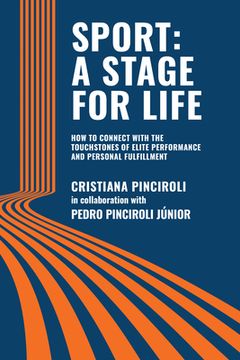 portada Sport: A STAGE FOR LIFE: How to Connect with the Touchstones of Elite Performance and Personal Fulfillment (en Inglés)