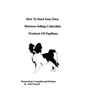 portada how to start your own business selling collectible products of papillons (en Inglés)