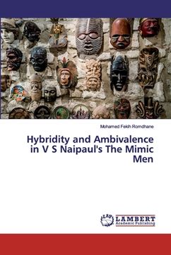 portada Hybridity and Ambivalence in V S Naipaul's The Mimic Men (en Inglés)