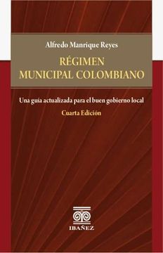 portada Régimen Municipal Colombiano.Una Guía Actualizada Para el Buen Gobierno Local