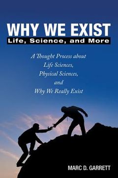 portada Why We Exist: Life, Science, and More