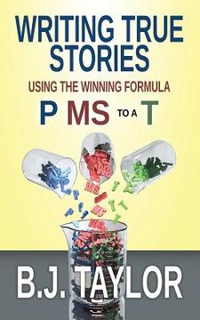 portada Writing True Stories: Using the Winning Formula, P MS to a T (en Inglés)