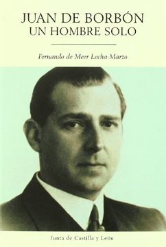 portada Juan de Borbón, un Hombre Solo (1941-1948)