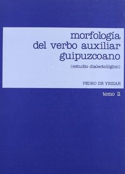portada Morfología del Verbo Auxiliar Guipuzcoano I-Ii (Estudio Dialectológico) (Batzuk) (in Spanish)