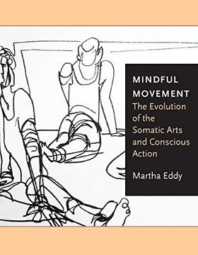 portada Mindful Movement: The Evolution of the Somatic Arts and Conscious Action