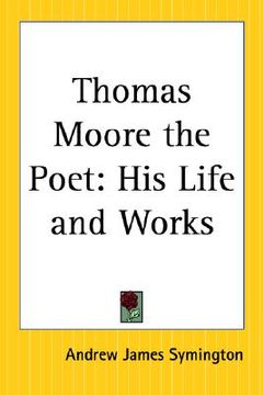 portada thomas moore the poet: his life and works