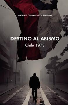 portada Destino al Abismo. Chile 1973.
