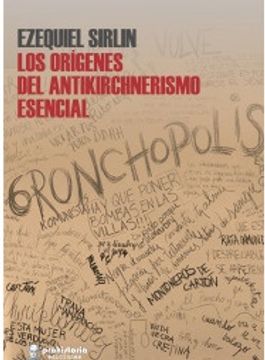 portada Origenes del Antikirchnerismo Esencial