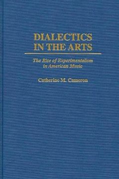 portada Dialectics in the Arts: The Rise of Experimentalism in American Music