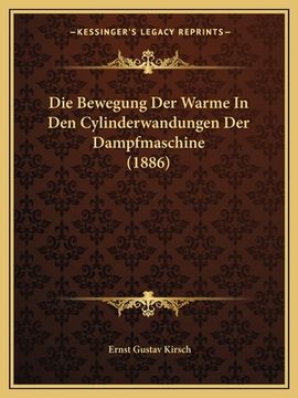 portada Die Bewegung Der Warme In Den Cylinderwandungen Der Dampfmaschine (1886) (in German)