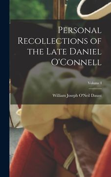 portada Personal Recollections of the Late Daniel O'Connell; Volume I (in English)