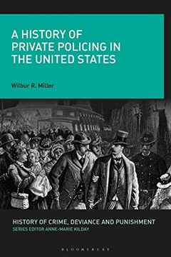 portada A History of Private Policing in the United States (History of Crime, Deviance and Punishment) (en Inglés)