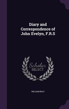 portada Diary and Correspondence of John Evelyn, F.R.S (en Inglés)