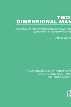 portada Two-Dimensional Man: An Essay on the Anthropology of Power and Symbolism in Complex Society (en Inglés)