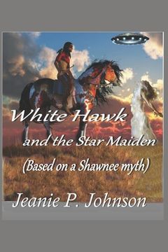 portada White Hawk and the Star Maiden: Based on a Shawnee Myth (in English)