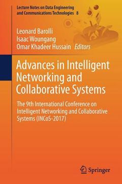 portada Advances in Intelligent Networking and Collaborative Systems: The 9th International Conference on Intelligent Networking and Collaborative Systems (In (en Inglés)