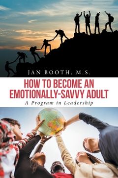 portada How to Become an Emotionally-Savvy Adult: A Program in Leadership