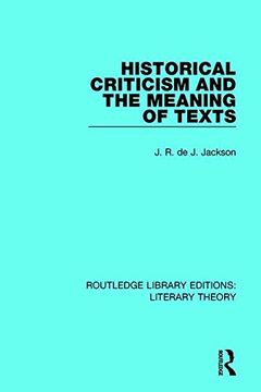 portada Historical Criticism and the Meaning of Texts (Routledge Library Editions: Literary Theory)