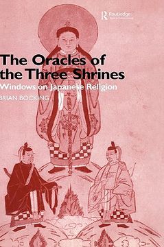 portada the oracles of the three shrines: windows on japanese religion (en Inglés)