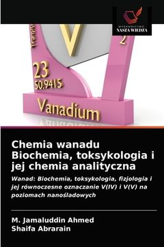 portada Chemia wanadu Biochemia, toksykologia i jej chemia analityczna (en Polaco)